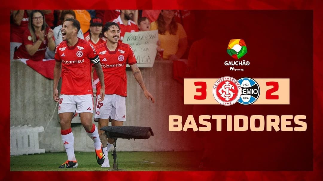 Bastidores: Internacional 3 x 2 Grêmio | Campeonato Gaúcho 2024